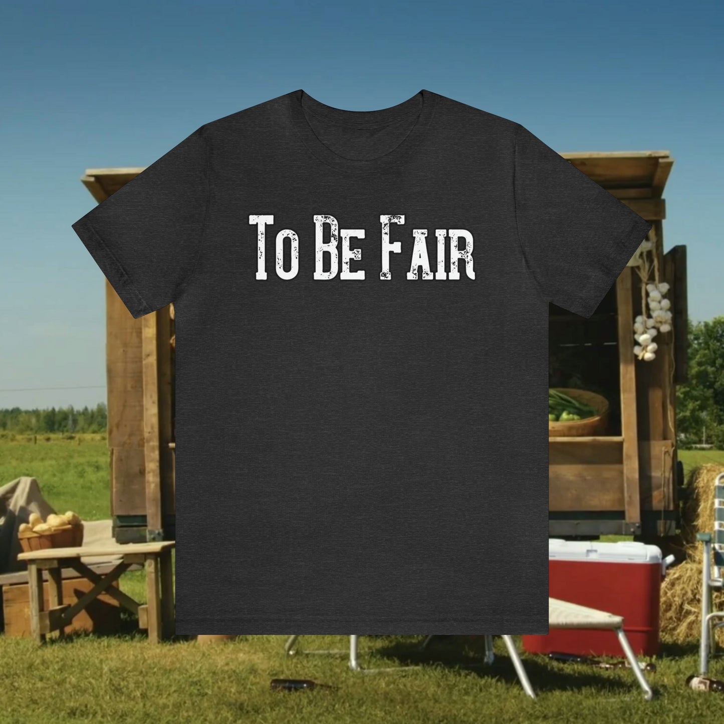 To Be Fair/ Unisex Jersey Short Sleeve Tee