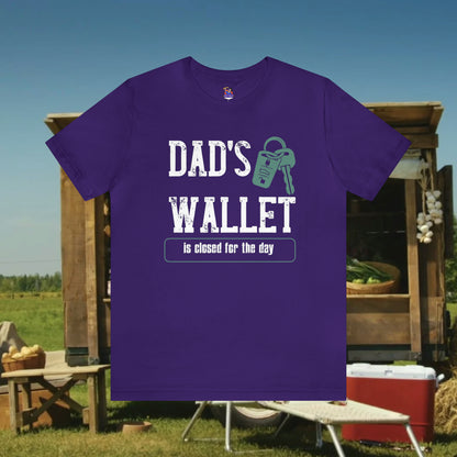 Dad's Wallet Is Closed For the Day /Unisex Jersey Short Sleeve Tee