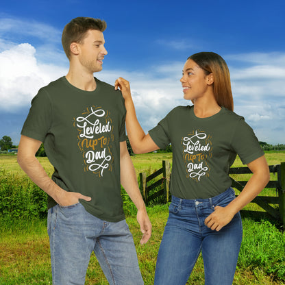 Leveled UP to Dad / Unisex Jersey Short Sleeve Tee