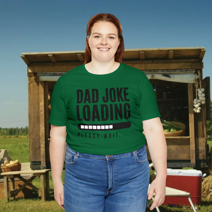 Dad Joke Loading Please Wait / Unisex Jersey Short Sleeve Tee