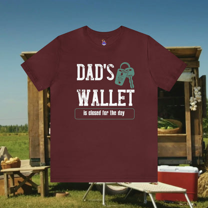 Dad's Wallet Is Closed For the Day /Unisex Jersey Short Sleeve Tee