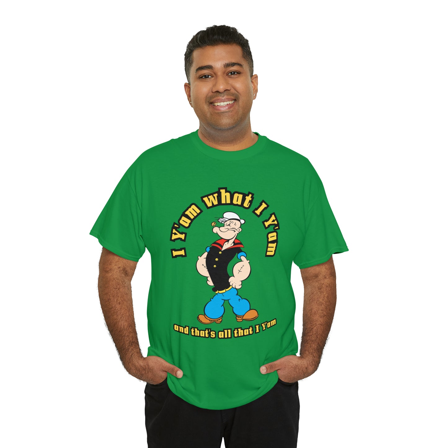 Popeye I Y'am what I Y'am and that's all that I Y'am Unisex Heavy Cotton Tee