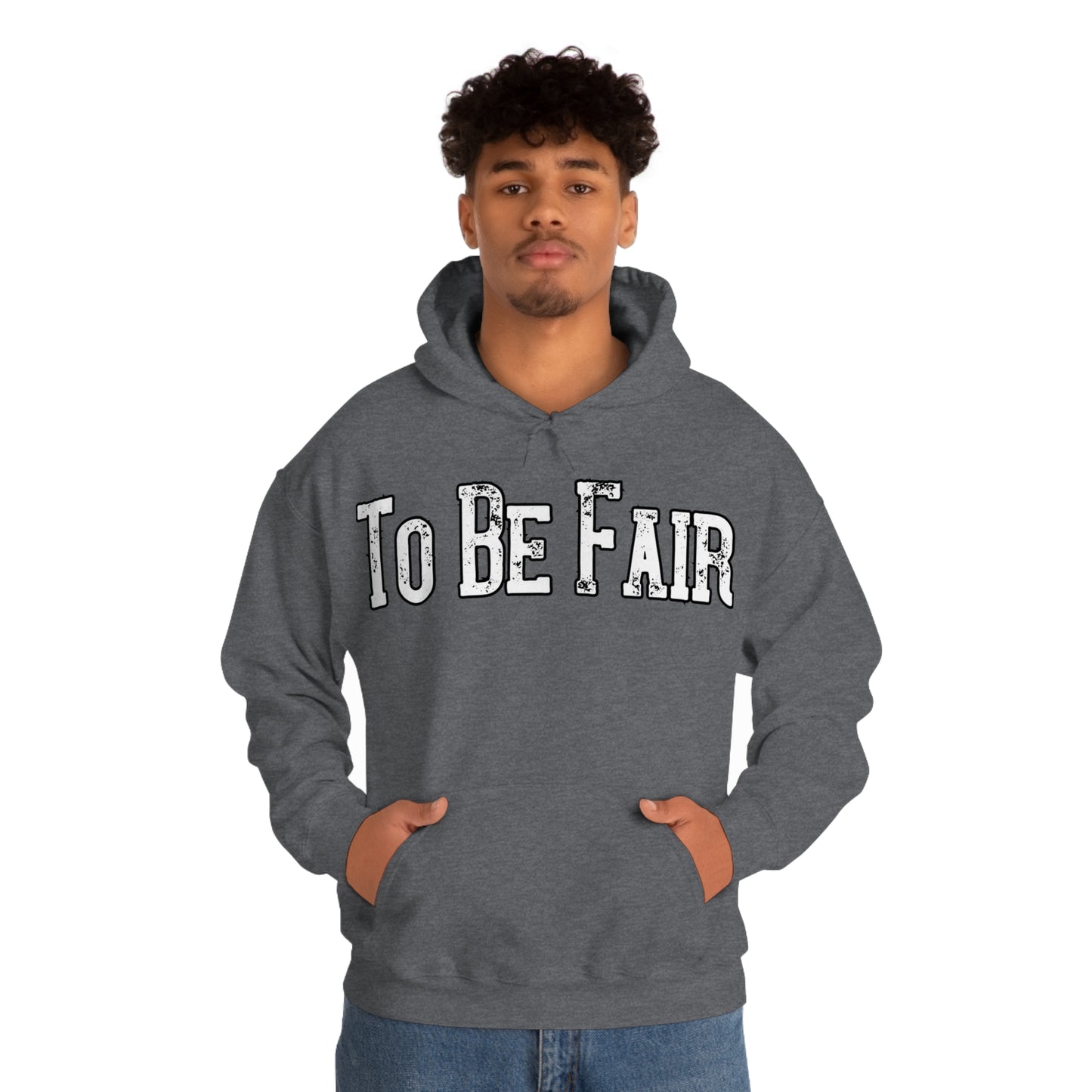 To Be Fair Unisex Heavy Blend™ Hooded Sweatshirt