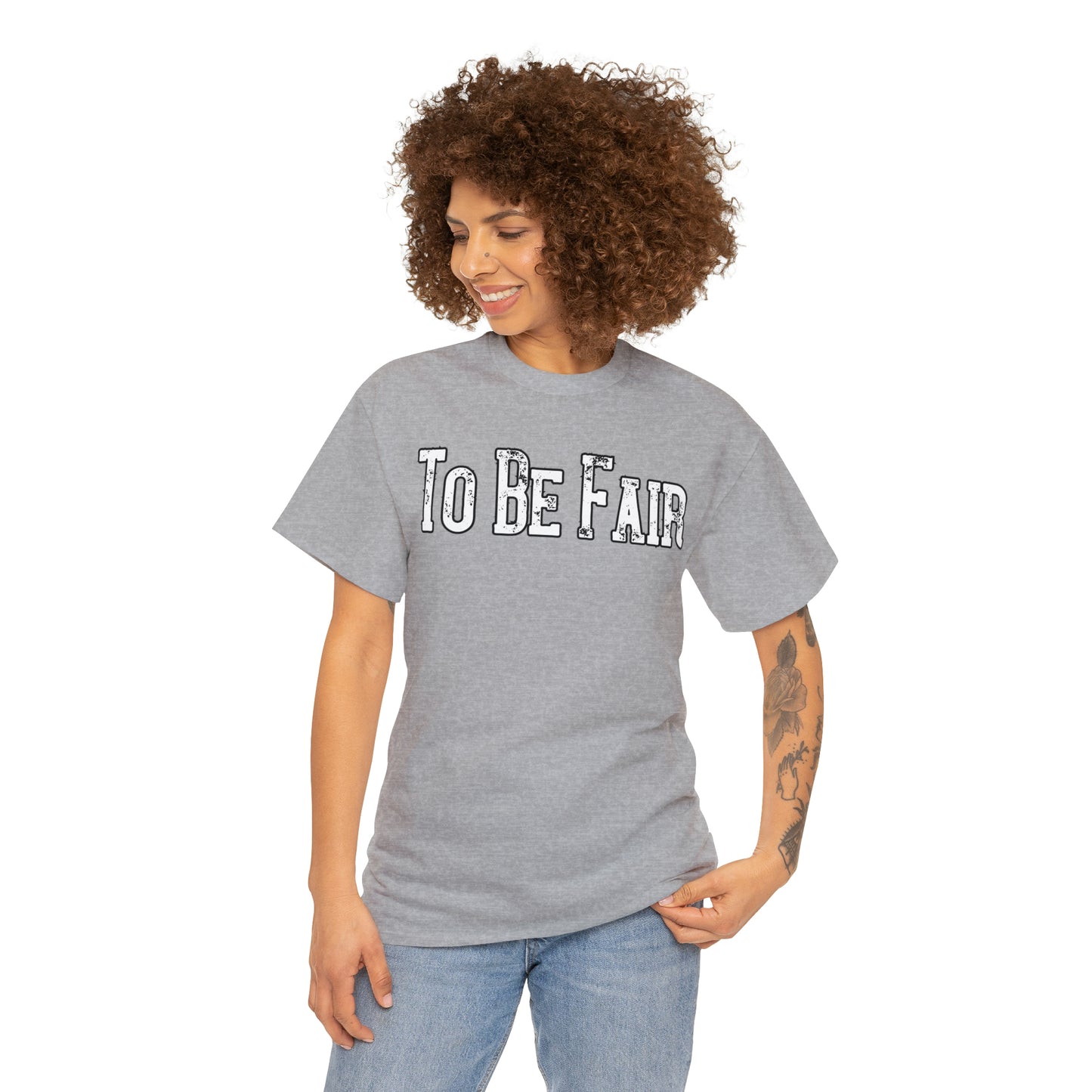 To Be Fair Unisex Heavy Cotton Tee