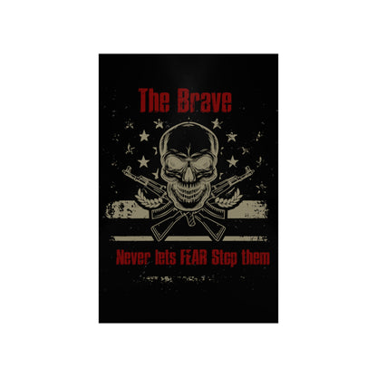 The Brave Never Lets Fear Stop Them Premium Matte Vertical Posters