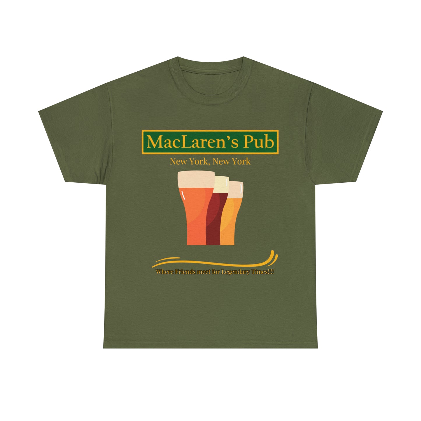 MacLaren's Pub Where Friends meet for Legendary Times!!!! Unisex Heavy Cotton Tee