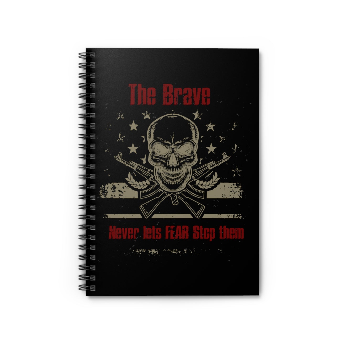 The Brave Never Lets Fear Stop Them Spiral Notebook - Ruled Line