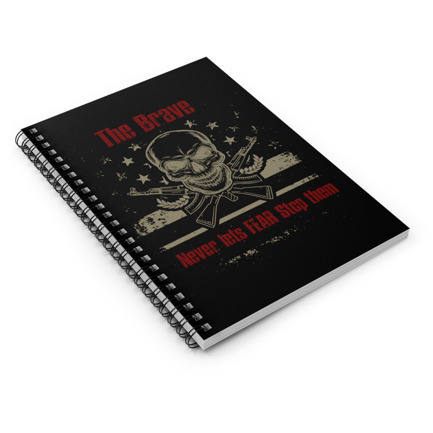 The Brave Never Lets Fear Stop Them Spiral Notebook - Ruled Line