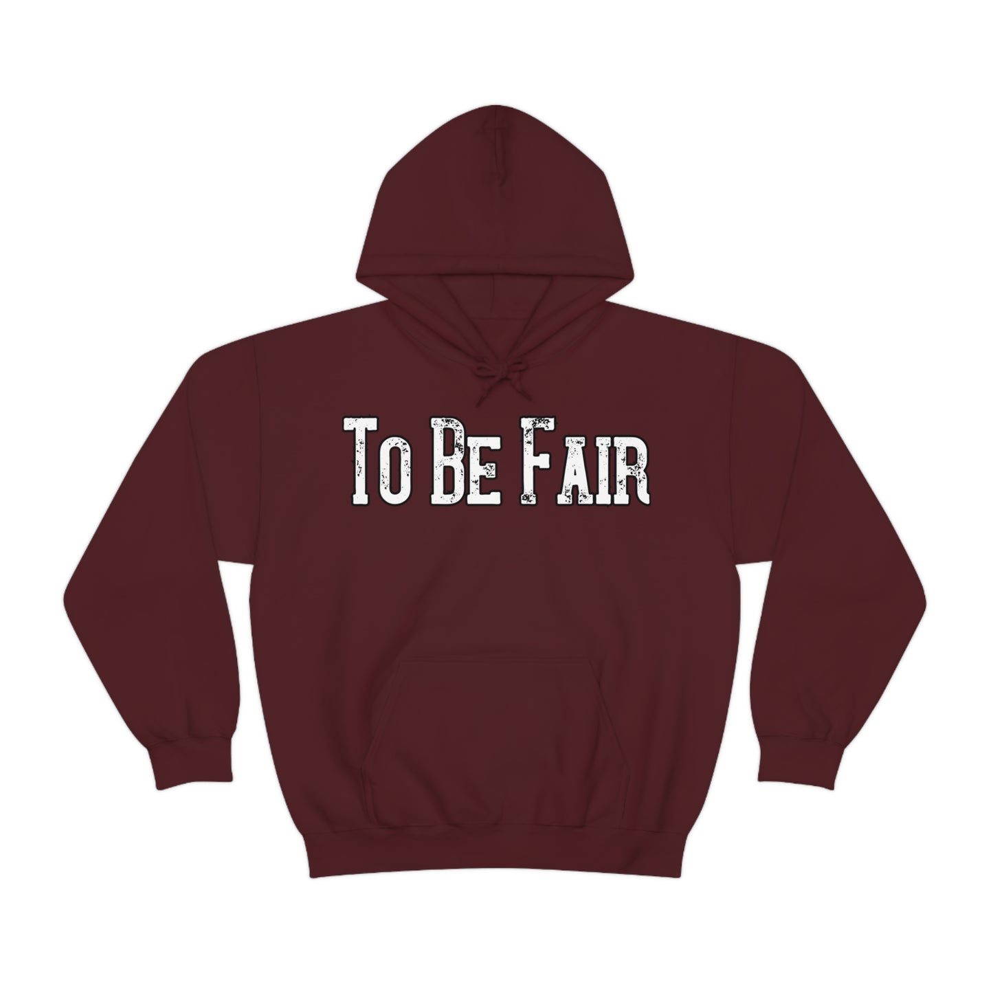 To Be Fair Unisex Heavy Blend™ Hooded Sweatshirt