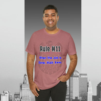 Rules of Gibbs #11 When the Job is Done, Walk Away Unisex Jersey Short Sleeve Tee