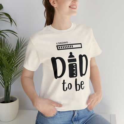 Dad To BE/ Unisex Jersey Short Sleeve Tee
