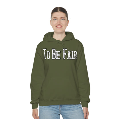 To Be Fair Unisex Heavy Blend™ Hooded Sweatshirt