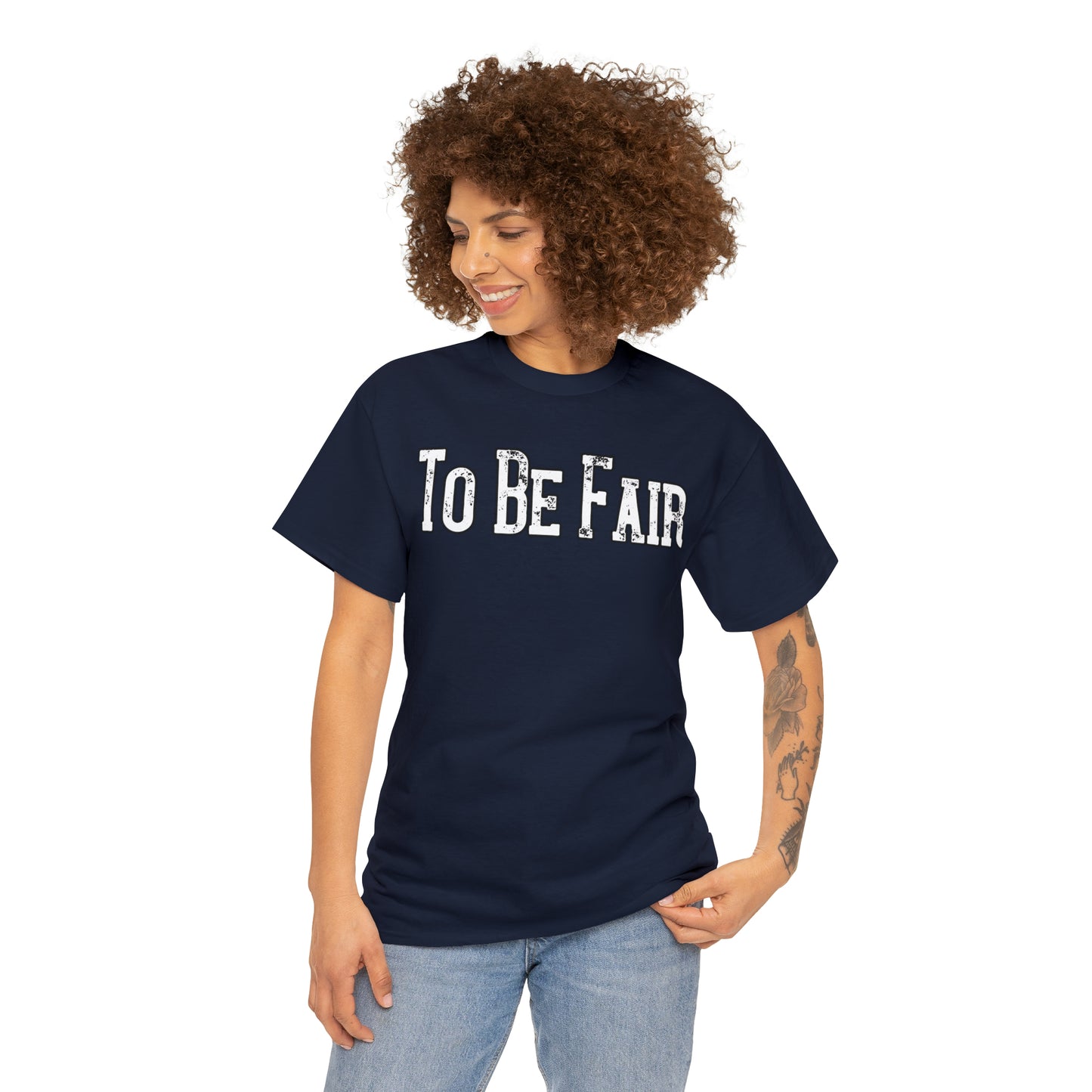 To Be Fair Unisex Heavy Cotton Tee