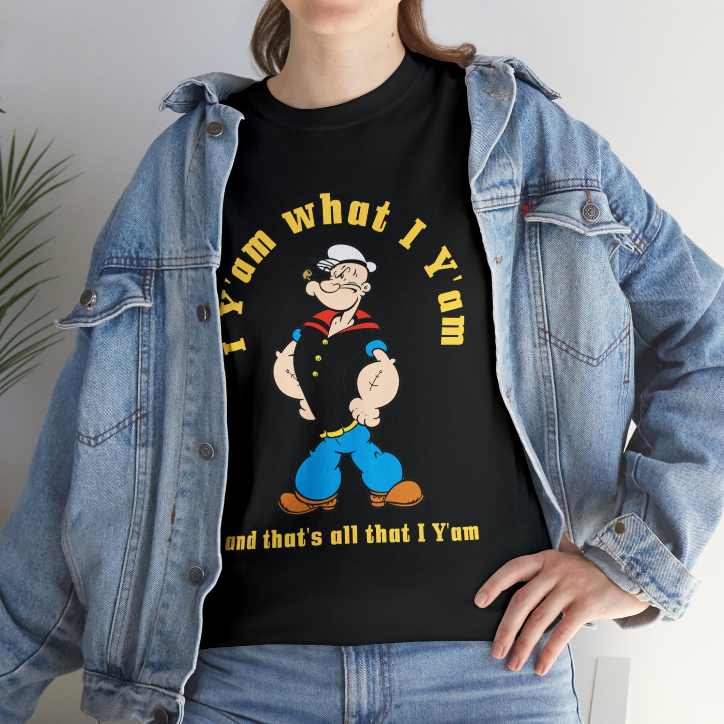 Popeye I Y'am what I Y'am and that's all that I Y'am Unisex Heavy Cotton Tee