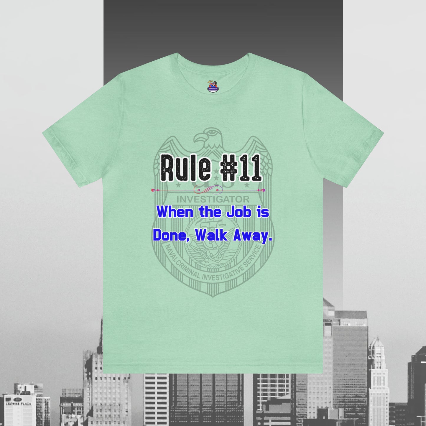 Rules of Gibbs #11 When the Job is Done, Walk Away Unisex Jersey Short Sleeve Tee