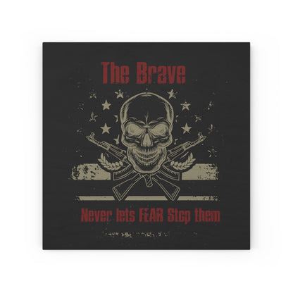 The Brave Never Lets Fear Stop Them Wood Canvas