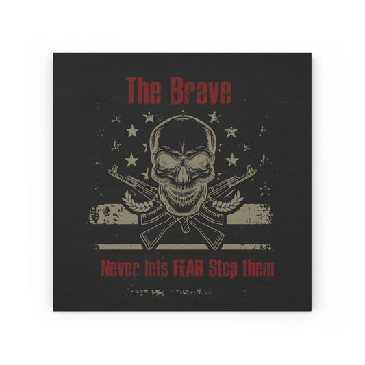 The Brave Never Lets Fear Stop Them Wood Canvas