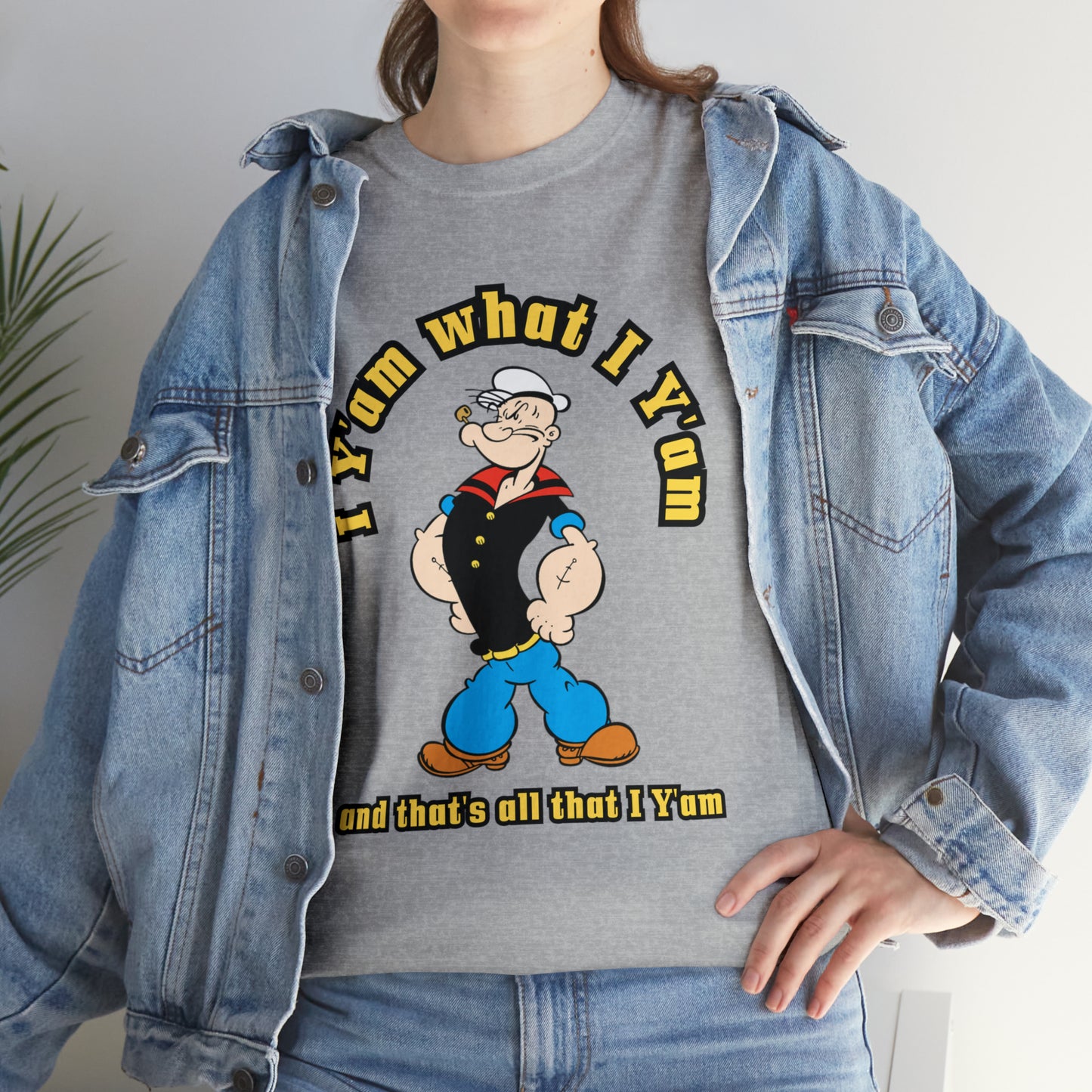 Popeye I Y'am what I Y'am and that's all that I Y'am Unisex Heavy Cotton Tee