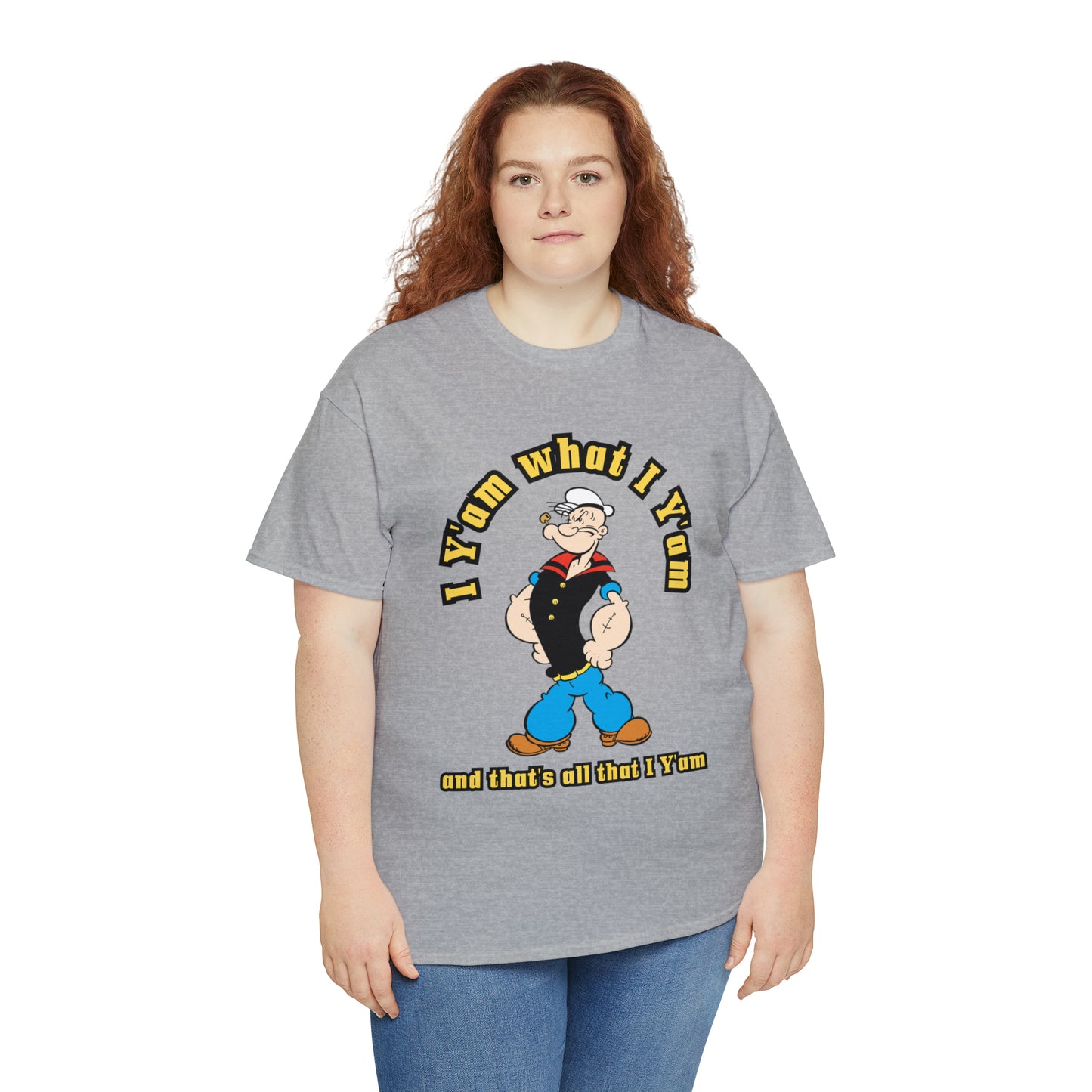 Popeye I Y'am what I Y'am and that's all that I Y'am Unisex Heavy Cotton Tee