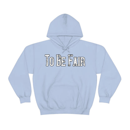 To Be Fair Unisex Heavy Blend™ Hooded Sweatshirt