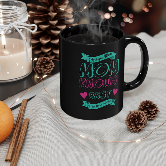 11oz Mom Knows Best Black Mug