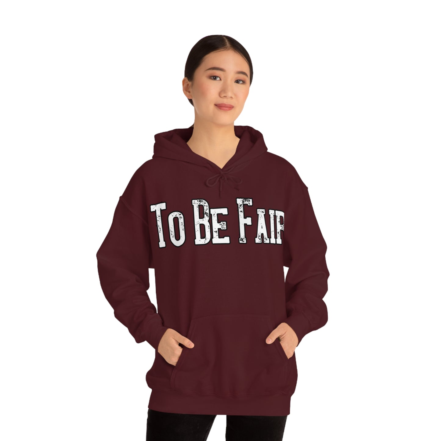 To Be Fair Unisex Heavy Blend™ Hooded Sweatshirt