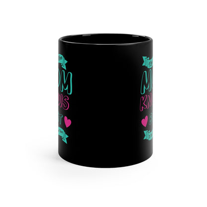 11oz Mom Knows Best Black Mug