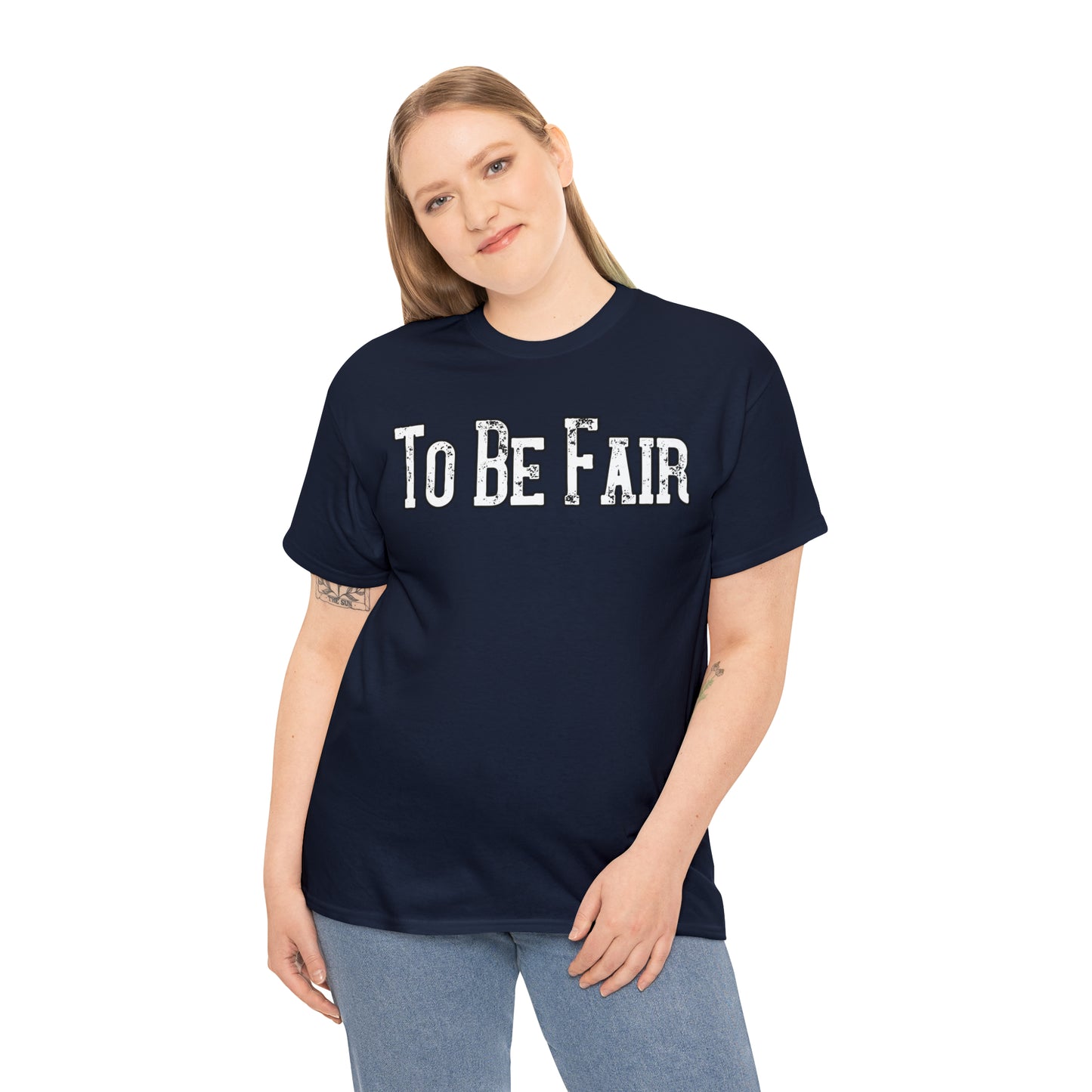 To Be Fair Unisex Heavy Cotton Tee