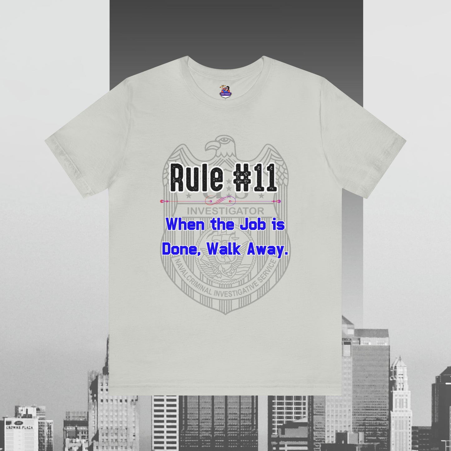 Rules of Gibbs #11 When the Job is Done, Walk Away Unisex Jersey Short Sleeve Tee