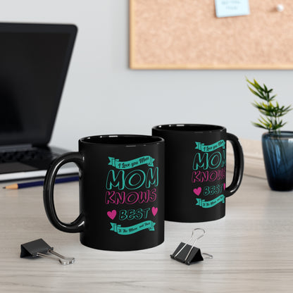 11oz Mom Knows Best Black Mug