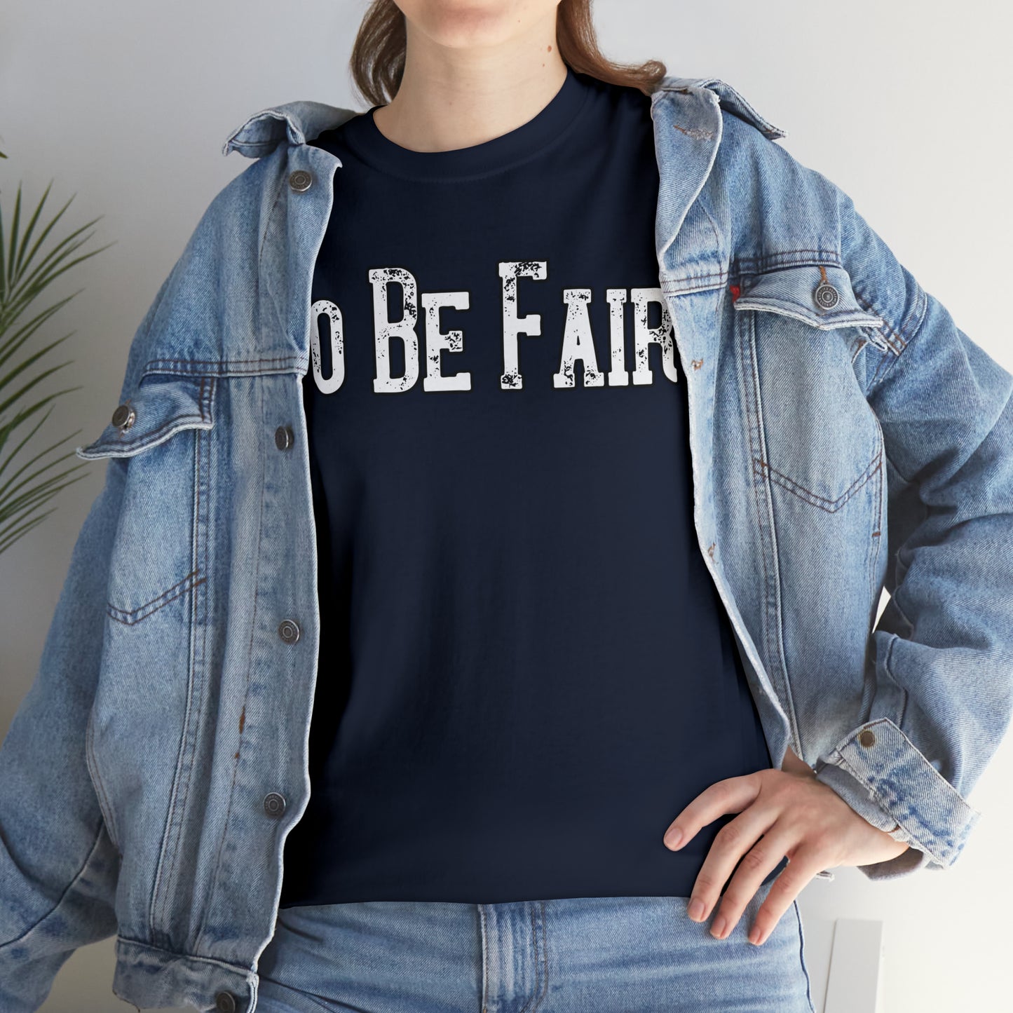 To Be Fair Unisex Heavy Cotton Tee