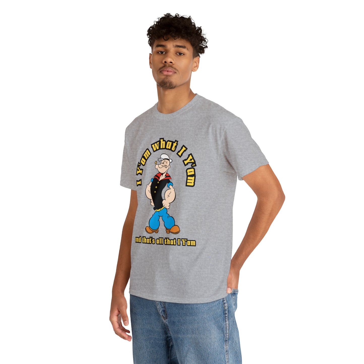 Popeye I Y'am what I Y'am and that's all that I Y'am Unisex Heavy Cotton Tee