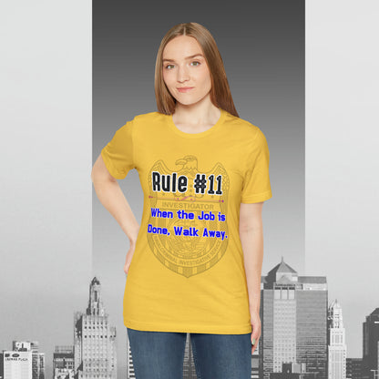 Rules of Gibbs #11 When the Job is Done, Walk Away Unisex Jersey Short Sleeve Tee